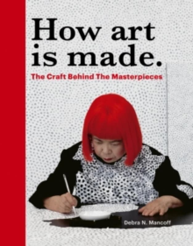 How Art Is Made. Hardback. By Debra N Mancoff Books