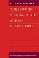 jews of vienna in the age of franz joseph