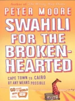 Swahili for the Broken-Hearted by Peter Moore Paperback