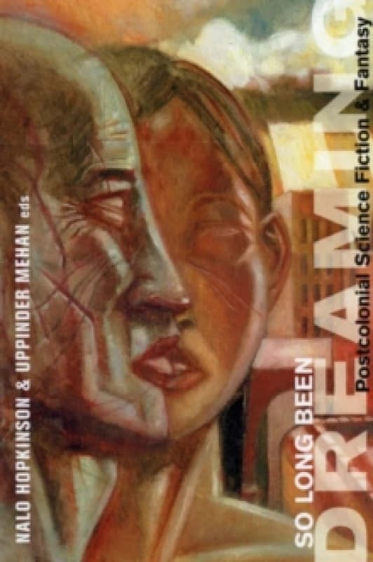 So Long Been Dreaming : Postcolonial Visions of the Future Paperback / softback