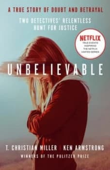 Unbelievable by T. Christian Miller