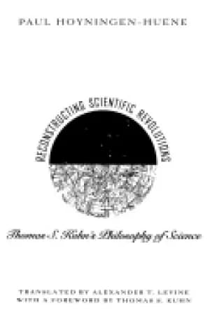 reconstructing scientific revolutions thomas s kuhns philosophy of science
