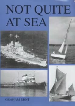 Not Quite at Sea by Graham Dent Paperback