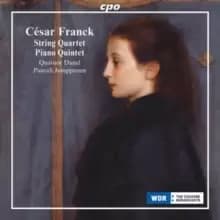 Cesar Franck: String Quartet/Piano Quintet