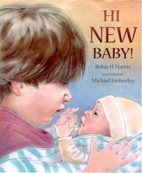 Hi New Baby by Robie H Harris and Michael Emberley Hardback