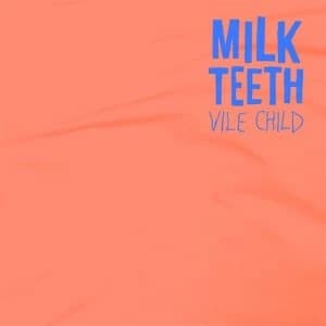 Milk Teeth - Vile Child Vinyl