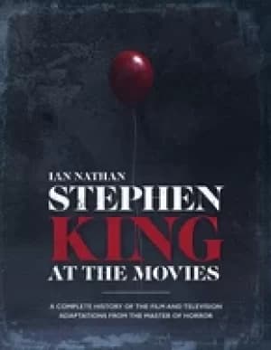 stephen king at the movies a complete history of the film and television ad