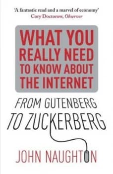 From Gutenberg to Zuckerberg by John Naughton Book