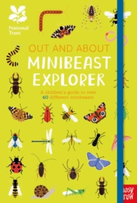 National Trust: Out and About Minibeast Explorer : A childrens guide to over 60 different minibeasts Hardback