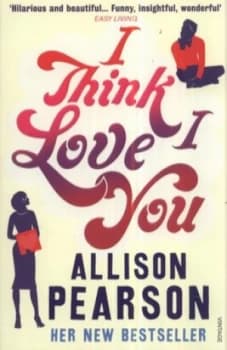 I Think I Love You by Allison Pearson Paperback