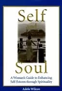 self and soul a womans guide to enhancing self esteem through spirituality