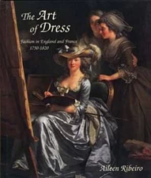 The Art of Dress by Aileen Ribeiro Hardback