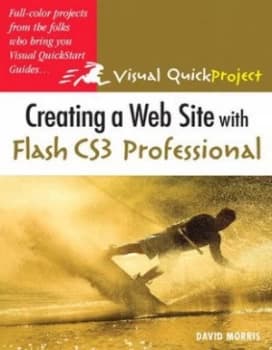 Creating a Web Site with Flash Cs3 Professional by David Morris Book