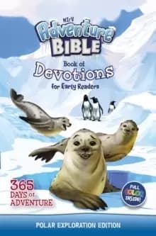 NIrV Adventure Bible Book of Devotions for Early Readers: Polar Exploration Edition : 365 Days of Adventure