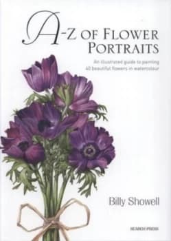 A-Z of Flower Portraits by Billy Showell Hardback