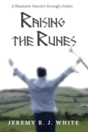 raising the runes a shamanic journey through avalon