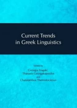 Current Trends in Greek Linguistics by Georgia Phrankake and Thanases Georgakopoulos and Charalampos Themistokleous Hardback