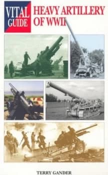 Heavy Artillery of Wwii by Terry Gander Paperback