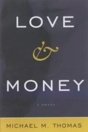 Love and money by Michael M. Thomas