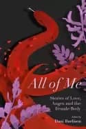 all of me stories of love anger and the female body