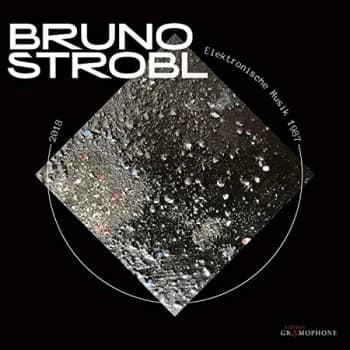Bruno Strobl - Bruno Strobl: Elektronische Musik 1987-2018 CD