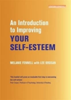 An introduction to improving your self-esteem by Melanie J. V Fennell