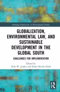 Globalization Environmental Law and Sustainable Development in the Global South Challenges for Implementation
