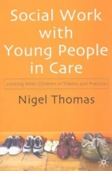 Social Work with Young People in Care by Nigel Thomas Paperback