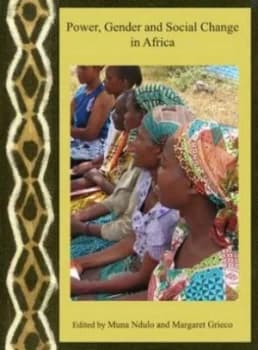 Power Gender and Social Change in Africa by Muna Ndulo and Margaret Grieco Book