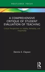 A Comprehensive Critique of Student Evaluation of Teaching Critical Perspectives on Validity Reliability and Impartiality