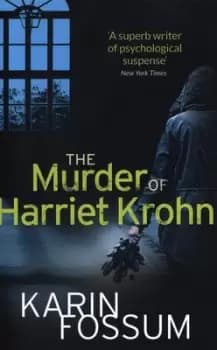 The murder of Harriet Krohn by Karin Fossum