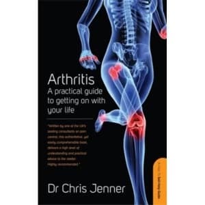 Arthritis: A Practical Guide to Getting on With Your Life by Chris Jenner (Paperback, 2011)