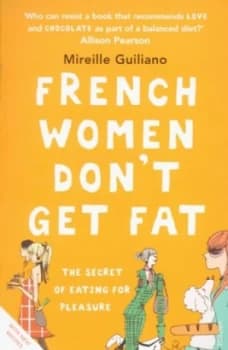 French Women Dont Get Fat by Mireille Guiliano Paperback