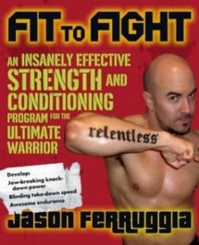 Fit to Fight by Jason Ferruggia Paperback