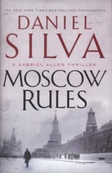 Moscow Rules by Daniel Silva Hardback