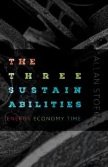 The Three Sustainabilities : Energy, Economy, Time