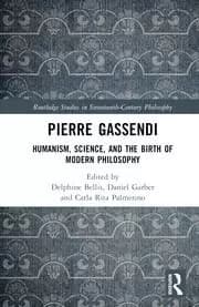 Pierre Gassendi Humanism Science and the Birth of Modern Philosophy