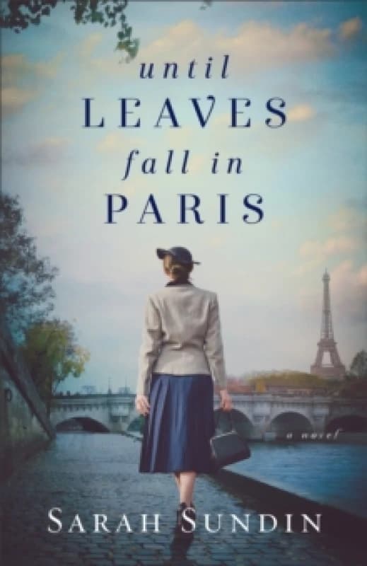 Until Leaves Fall in Paris. Paperback. By Sarah Sundin Books