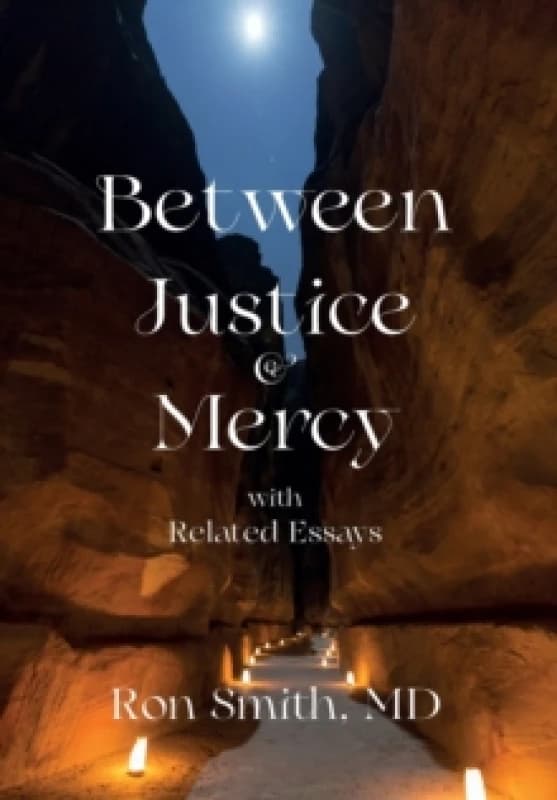 Between Justice and Mercy with Related Essays Hardback