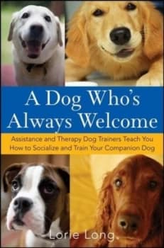 A Dog Whos Always Welcome by Lorie Long Paperback