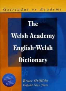 The Welsh Academy English-Welsh dictionary by Bruce Griffiths