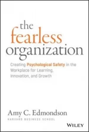 The fearless organization by Amy C Edmondson