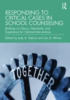 Responding to Critical Cases in School CounselingBuilding on Theory Standards and Experience for Optimal Crisis Intervention