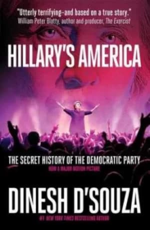 Hillarys America by Dinesh D'Souza