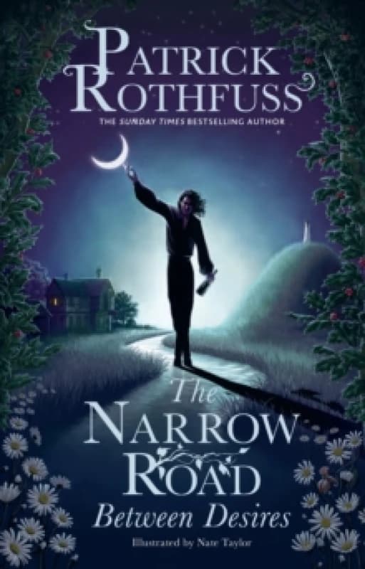 The Narrow Road Between Desires : A Kingkiller Chronicle Novella Paperback / softback