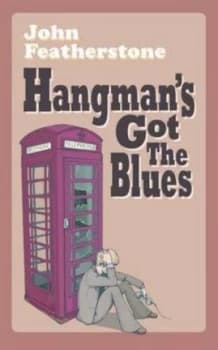 Hangmans Got the Blues by John Featherstone Paperback
