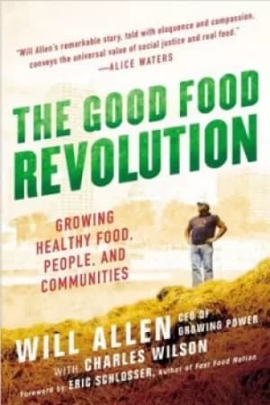 The Good Food Revolution by Will Allen