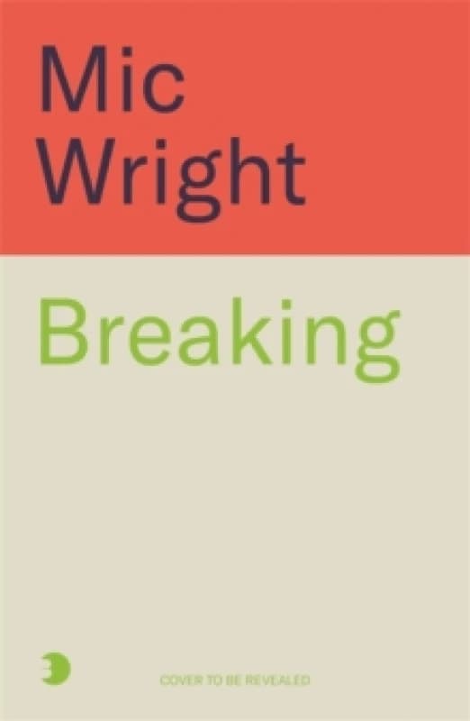 Breaking : How the Media Works, When it Doesn't and Why it Matters Hardback