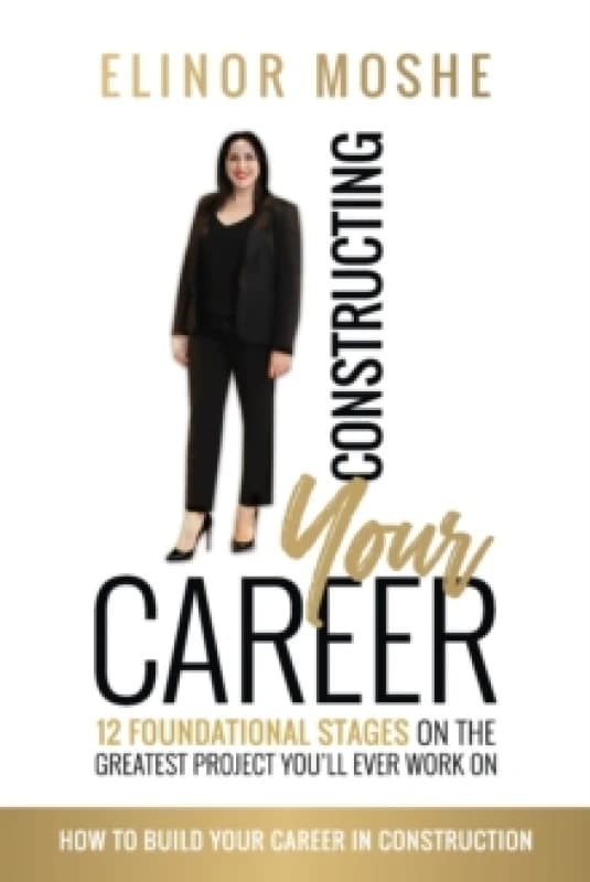 Constructing Your Career. Paperback. By Elinor Moshe Books