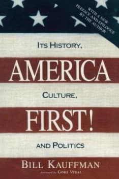 America First by Bill Kauffman Paperback
